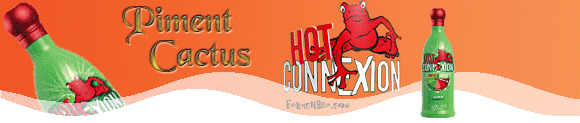 Hot Connexion
Piment/Cactus